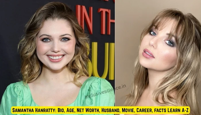 Samantha Hanratty Bio, Age, Net Worth, IS (1)