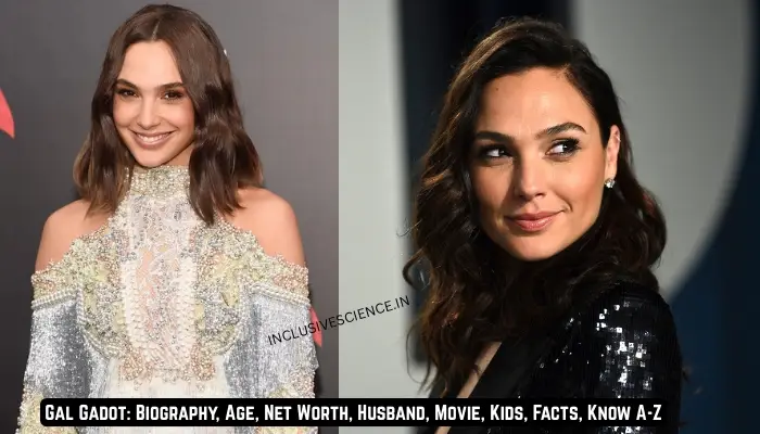 Gal Gadot: Biography, Age, Net Worth, Husband, Movie, Kids, Facts, Know A-Z