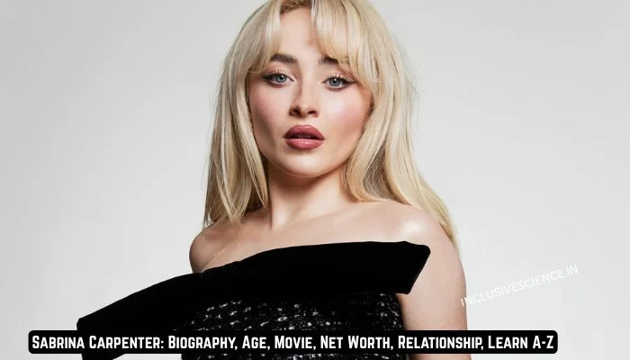 Sabrina Carpenter: Biography, Age, Movie, Net Worth, Relationship, Learn A-Z