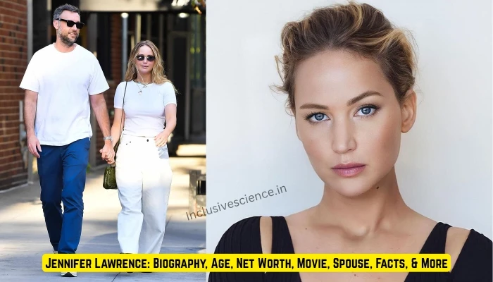 Jennifer Lawrence Biography, Age, Net Worth, Movie, Spouse, Facts, & More