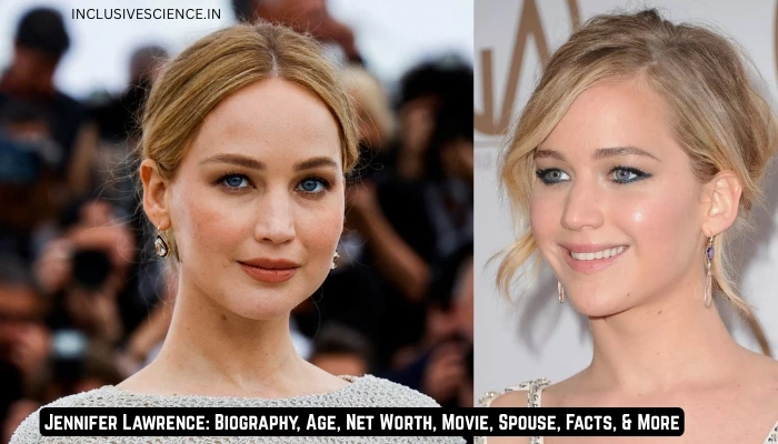 Jennifer Lawrence Biography, Age, Net Worth, Movie, Spouse, Facts, & More