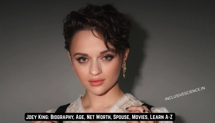 Joey King: Biography, Age, Net Worth, Spouse, Movies, Learn A-Z 