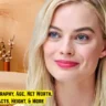 Margot Robbie: Biography, Age, Net Worth, Spouse, Movie, Facts, Height, & More