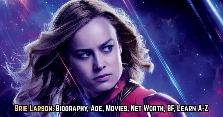 Brie Larson: Biography, Age, Movies, Net Worth, BF, Learn A-Z