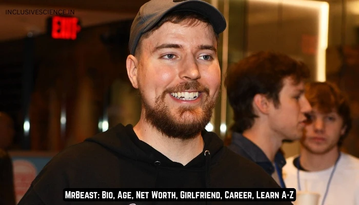 MrBeast: Bio, Age, Net Worth, Girlfriend, Career, Learn A-Z